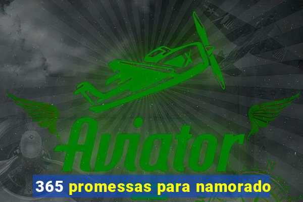 365 promessas para namorado